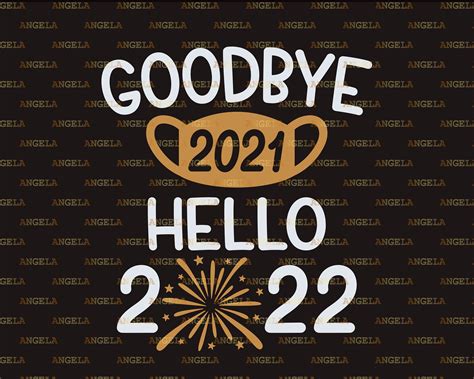 Goodbye 2021 Hello 2022 Svg New Years Eve Svg Holiday Etsy