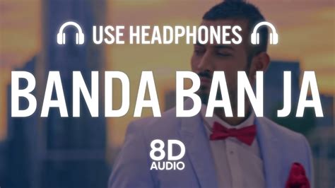 Garry Sandhu Banda Ban Ja 8d Audio New Punjabi Song 2021 Youtube