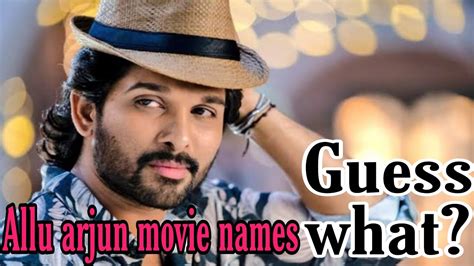 Allu Arjun Movie Names With The Help Of Pictures Guess What