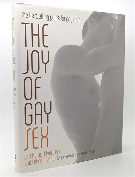 The Joy Of Gay Sex Fully Revised And Expanded Third Edition Silverstein Charles Picano