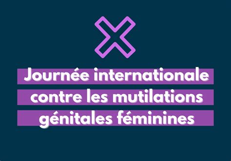 journée internationale contre les mutilations génitales féminines mes actions pour lutter