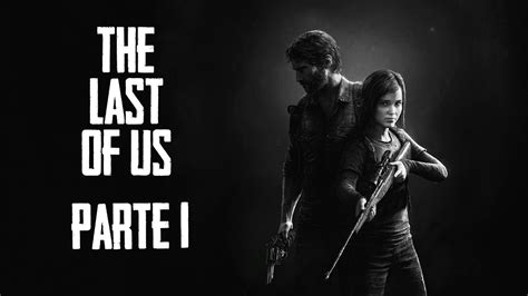 the last of us parte 1 youtube