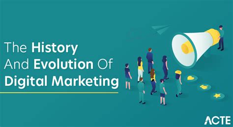 The History And Evolution Of Digital Marketing A Step By Step Guide