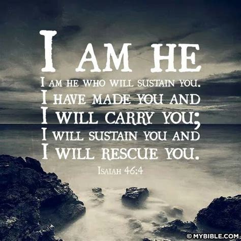Isaiah 46:4 - I will rescue you