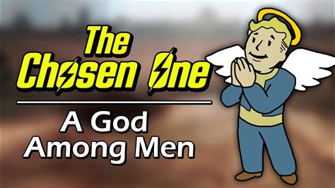 To select someone for a particular job or role. The Chosen One - A God Among Men (Fallout 2) - YouTube