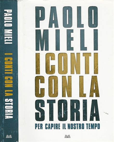 I Conti Con La Storia Per Capire Il Nostro Tempo Paolo Mieli Libro