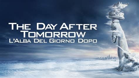 Guarda The Day After Tomorrow Lalba Del Giorno Dopo Film Completo
