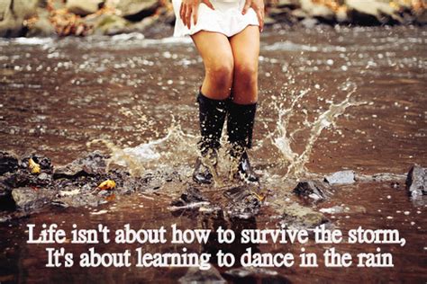 Life Is About Learning To Dance In The Rain Pictures Photos And