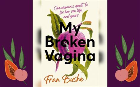 Book Review “my Broken Vagina One Womans Journey To Solve Sex” By