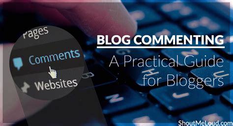 Blog Commenting A Practical Guide For Bloggers