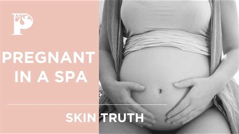 is it safe to have spa treatments when pregnant youtube