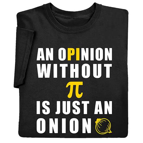 An Opinion Without Pi Is Just An Onion T Shirt Or Sweatshirt Shop PBS Org
