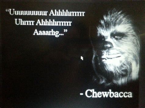 Chewbacca Quote Chewbacca Quotes Chewbacca Chewbacca Funny