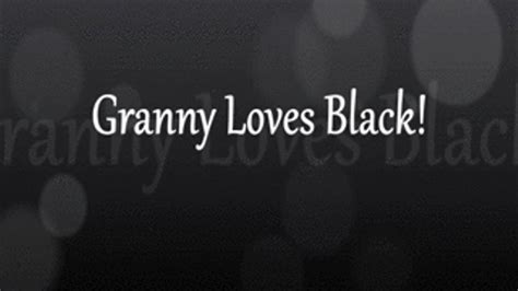 Granny Loves Black Granny Hard Blacked And Takes Cum In Mouth