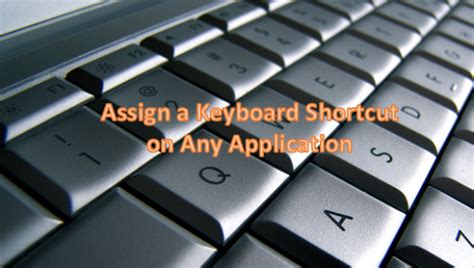 Windows How Do I Assign A Keyboard Shortcut To Any Application