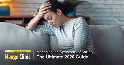Managing The Symptoms Of Anxiety The Ultimate 2021 Guide