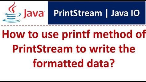 How To Use Printf Method Of Printstream To Write The Formatted Data