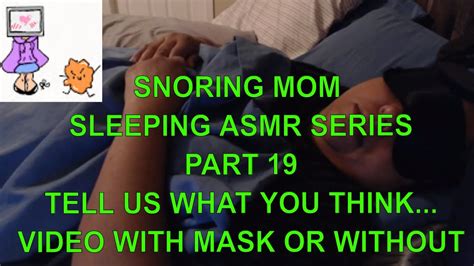 snoring mom sleeping asmr series part 19 lights on with sleeping mask trail run for feedback