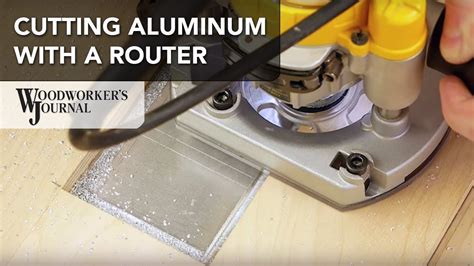 Cutting Aluminum With A Router Jlc Online