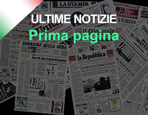 Ultime notizie: Prima pagina - Italia Mia