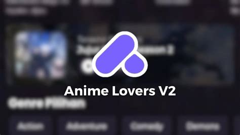 Anime Lovers V2 Apk Nonton Anime Terupdate Versi Terbaru Coutionid