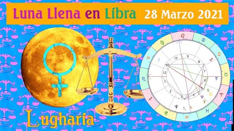 Astrología Luna Llena En Libra Marzo 2021 🌕♎️ Youtube