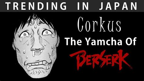 Corkus The Yamcha Of Berserk Youtube