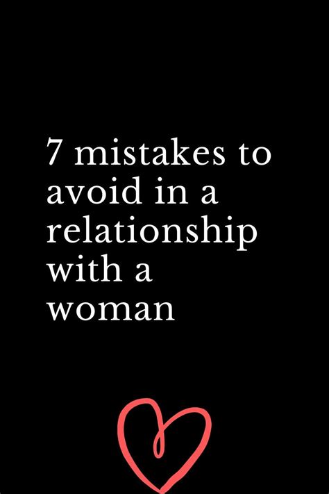 7 Mistakes To Avoid In A Relationship With A Woman Relationship Mistakes Relationship Mistakes