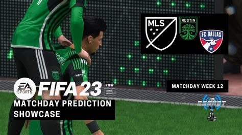 Mls Prediction Showcase Austin Fc Vs Fc Dallas Fifa 23 Sim Youtube