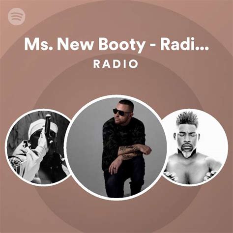Ms New Booty Radio Edit Radio Playlist By Spotify Spotify