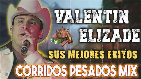 Valentin Elizalde Corridos Pesados Top 20 Mejores Canciones Mix