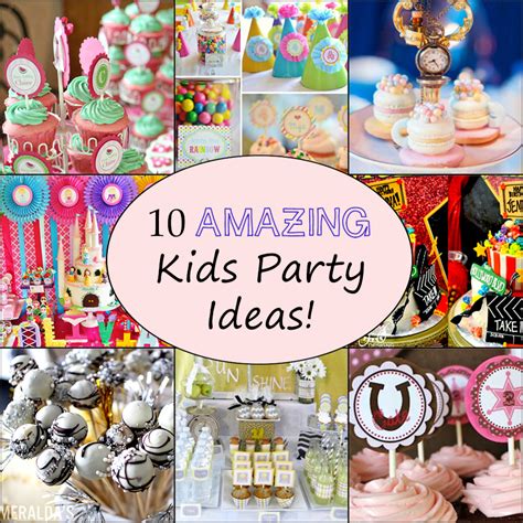 10 Awesome Kids Birthday Party Ideas Brownie Bites Blog