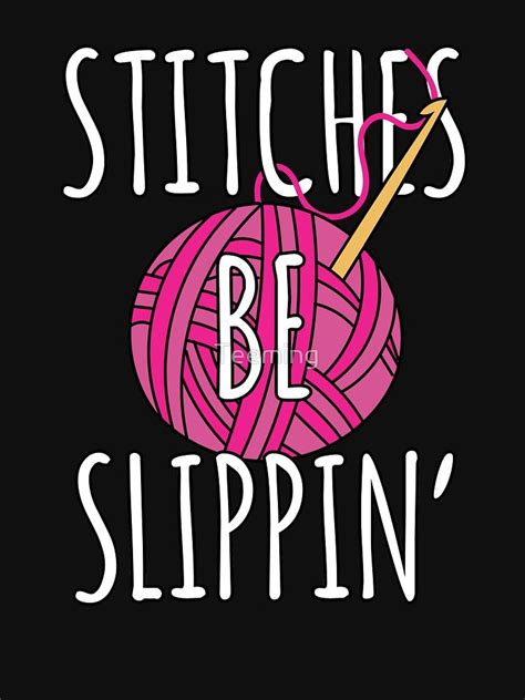 Funny Crochet Stitches Be Slippin Crochet Pun Fitted V Neck T Shirt By Teeming Funny