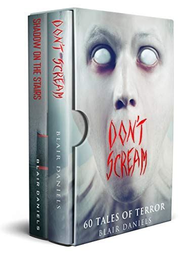 Dont Scream 120 Tales Of Terror Ebook Daniels Blair