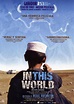 In This World (2002) - FilmAffinity
