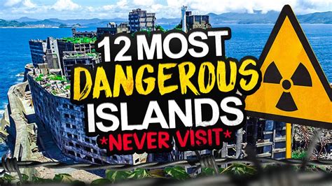 The 12 Most Dangerous Islands Youtube