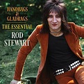 The Essential Rod Stewart: Handbags & Gladrags