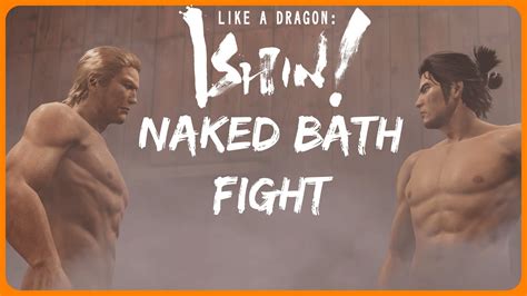 Naked Bathhouse Fight Like A Dragon Ishin Youtube