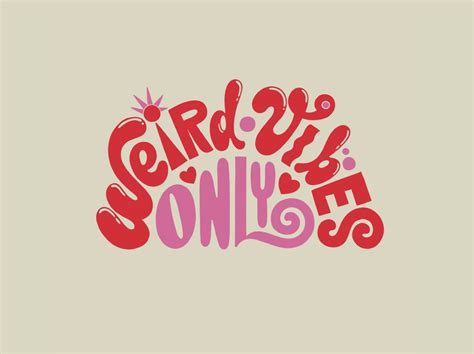 Weird Vibes Only By Mel Cerri On Dribbble