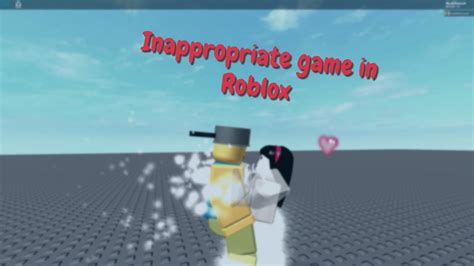 Inappropriate Games Roblox