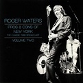 Roger WATERS - Pros & Cons Of New York: The Classic 1985 Broadcast Vol ...