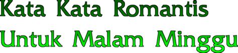 Sangat lucu dan membuat kita ngakak kan? Kata Kata Romantis Untuk Malam Minggu - KATA KATA CINTA
