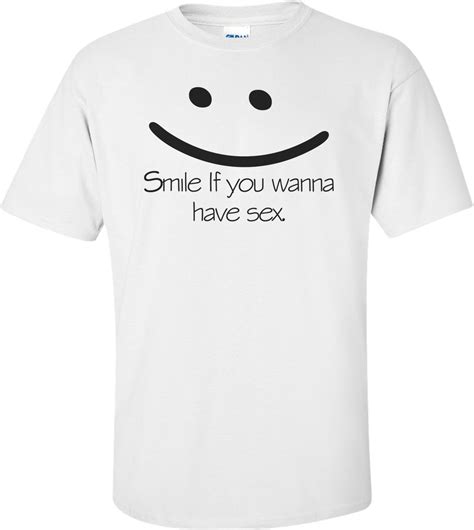 Smile If You Wanna Have Sex Shirt