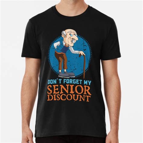 Dont Forget My Senior Citizen Discount T Shirt Funny Tees Senior