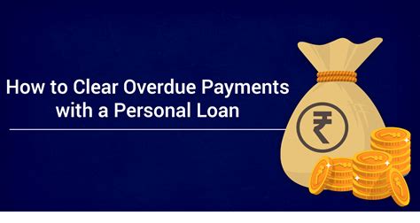 How To Clear Overdue Payments With A Personal Loan Iifl Finance