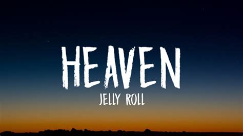Jelly Roll Heaven Lyrics Youtube