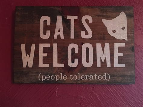 Cats Welcome People Tolerated Wood Sign By Dkssparetime On Etsy
