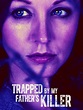 Trapped by My Father's Killer Pictures - Rotten Tomatoes