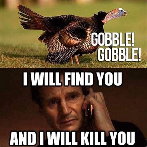 Top 18 Gobble Gobble Meme With Images Hunting Humor Turkey Hunting