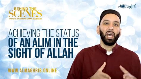 Acheiving The Status Of An Alim In The Sight Of Allah Shaykh Omar